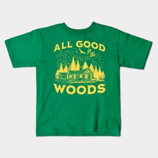 All Good In The Woods Kids T-Shirt